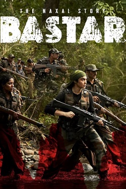 Bastar The Naxal Story (2024) Hindi Full Movie 1080p 720p 480p Download