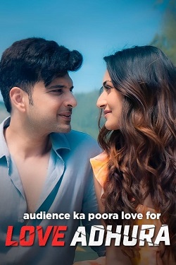Love Adhura Season 1 (2024) Hindi Web Series Complete All Episodes WEBRip ESubs 1080p 720p 480p Download